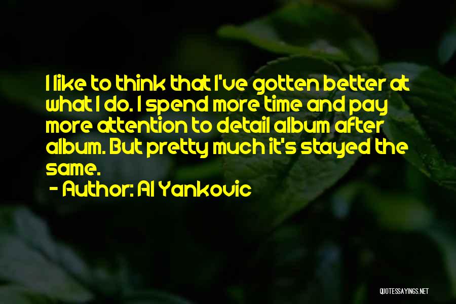 Al Yankovic Quotes 1530792