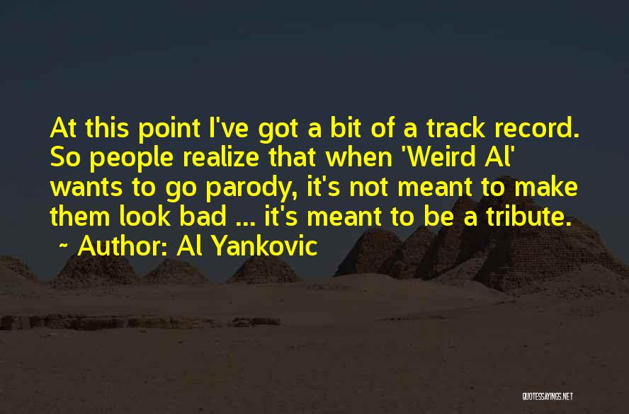 Al Yankovic Quotes 1556200