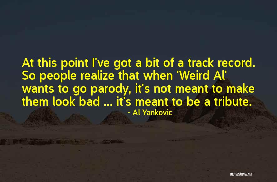 Al Yankovic Quotes 1556200