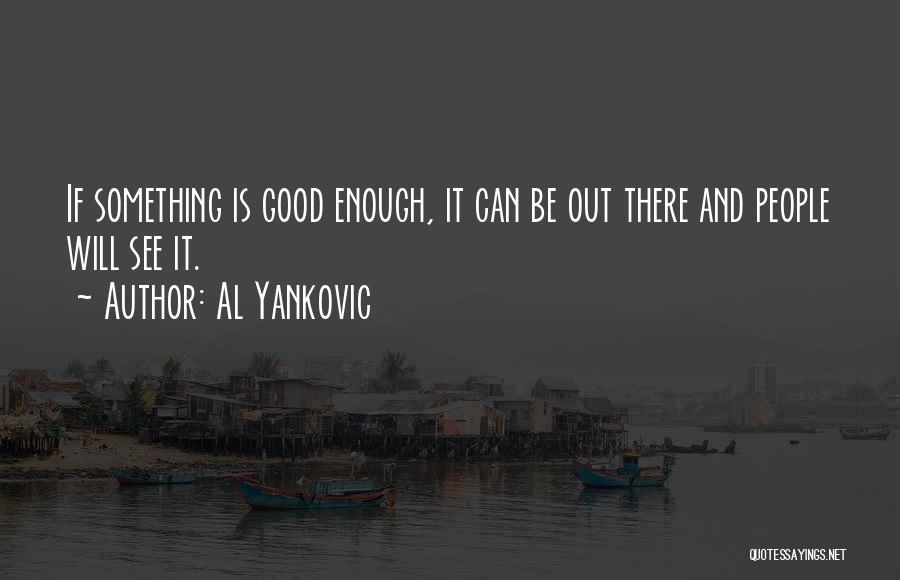 Al Yankovic Quotes 1706417