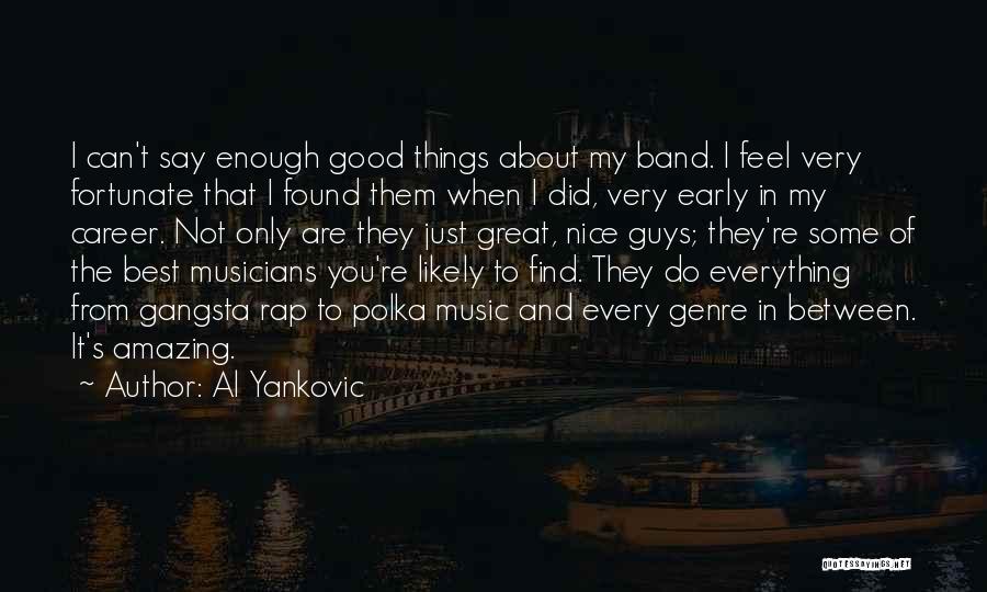 Al Yankovic Quotes 1959399