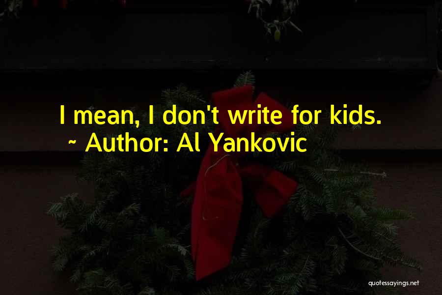 Al Yankovic Quotes 2080492