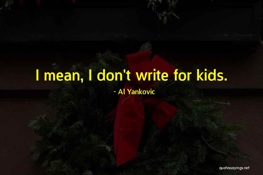 Al Yankovic Quotes 2080492