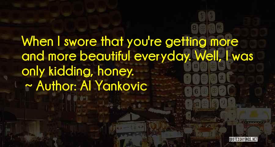 Al Yankovic Quotes 225906