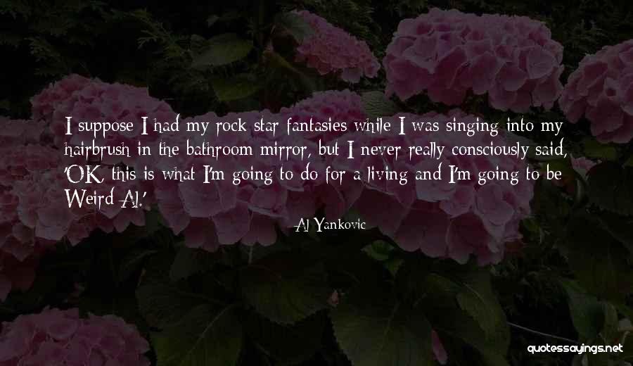 Al Yankovic Quotes 288893