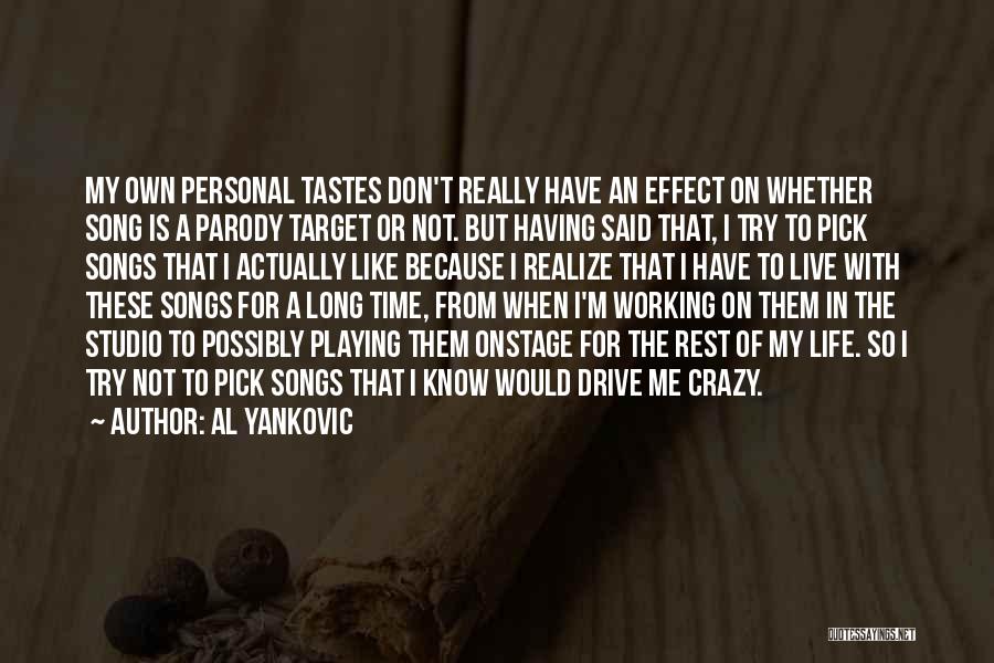Al Yankovic Quotes 424793