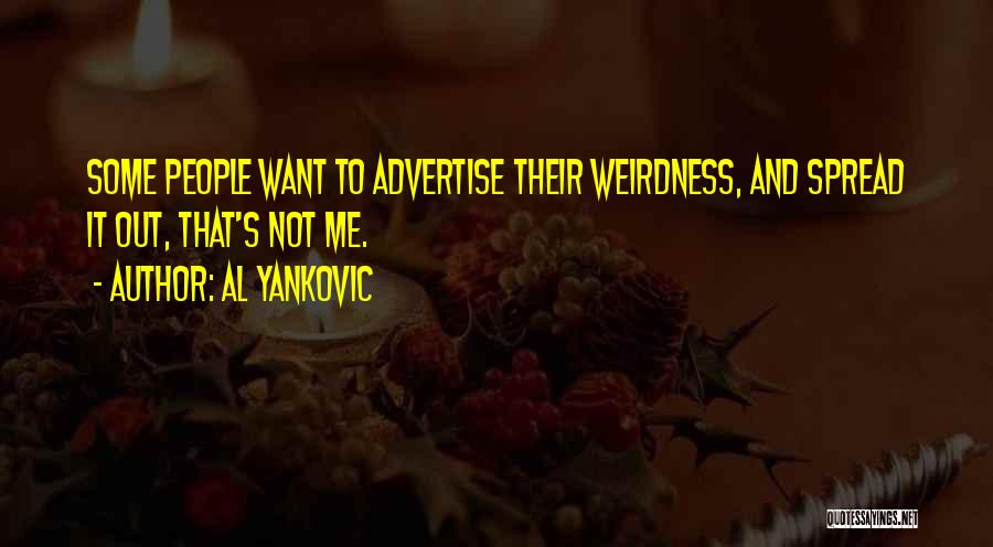 Al Yankovic Quotes 524892