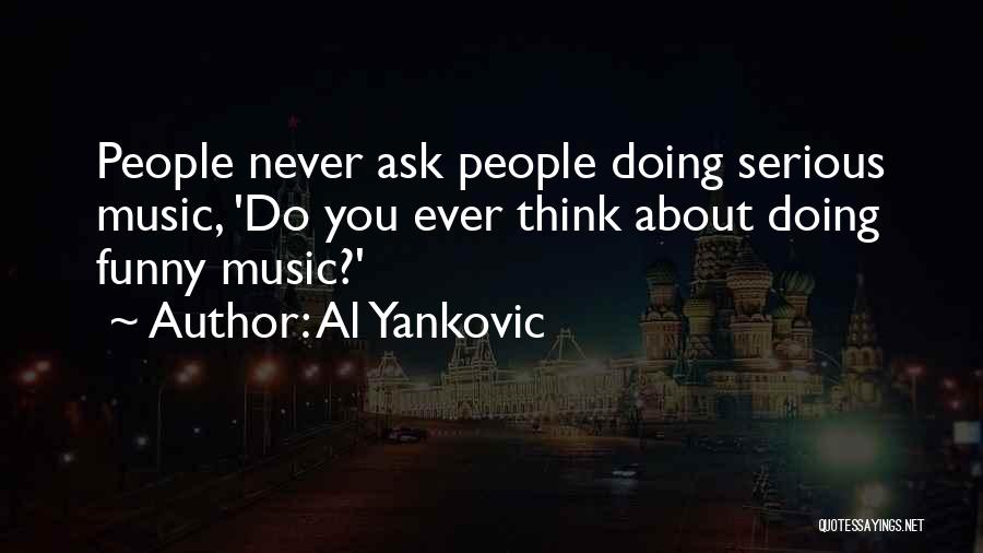 Al Yankovic Quotes 952305