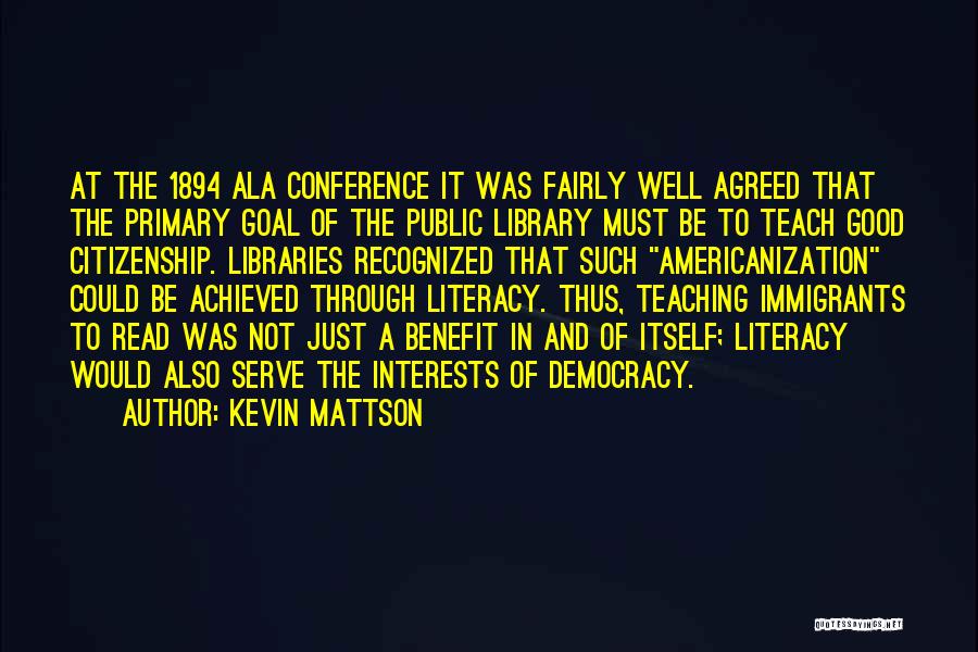 Ala Library Quotes By Kevin Mattson