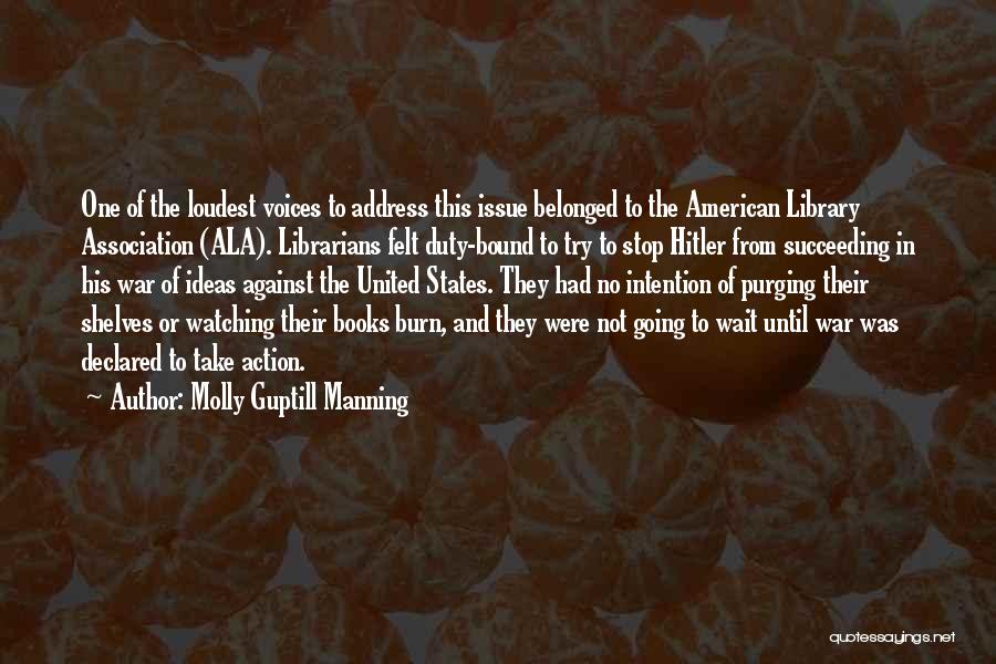 Ala Library Quotes By Molly Guptill Manning