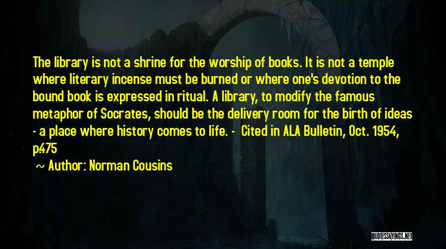 Ala Library Quotes By Norman Cousins