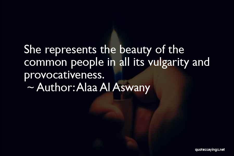 Alaa Al Aswany Quotes 798062