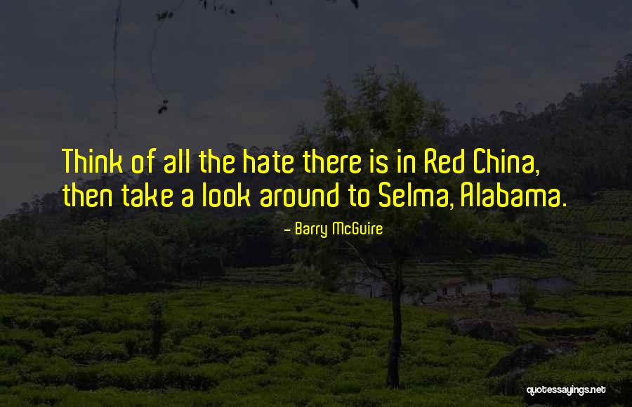 Alabama Hate Quotes By Barry McGuire Alabama Hate Quotes By Barry McGuire