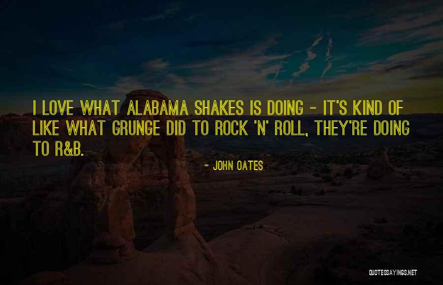 Alabama Shakes Love Quotes By John Oates