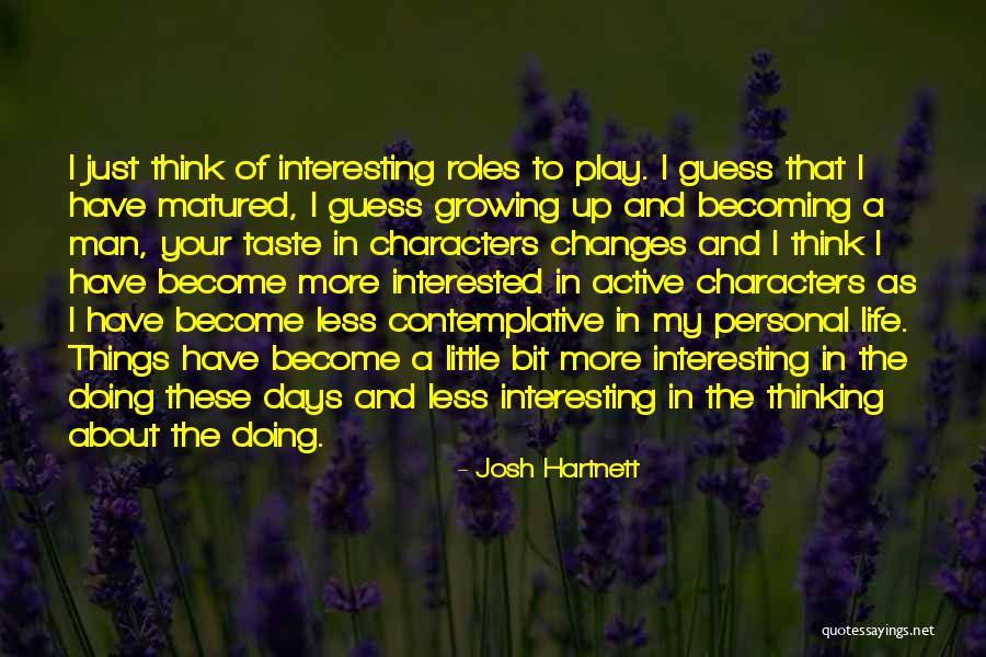 Alacidy Quotes By Josh Hartnett Alacidy Quotes By Josh Hartnett