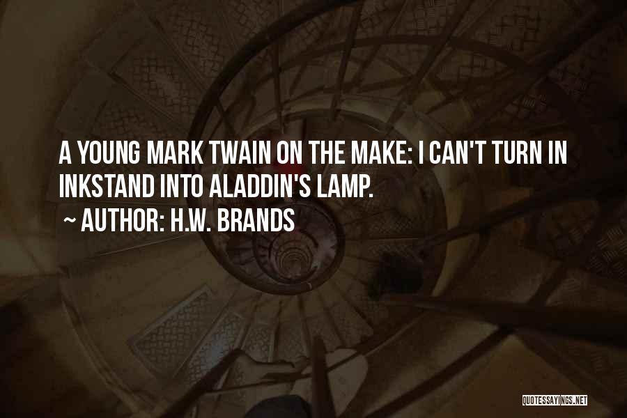 Aladdin Lamp Quotes By H.W. Brands