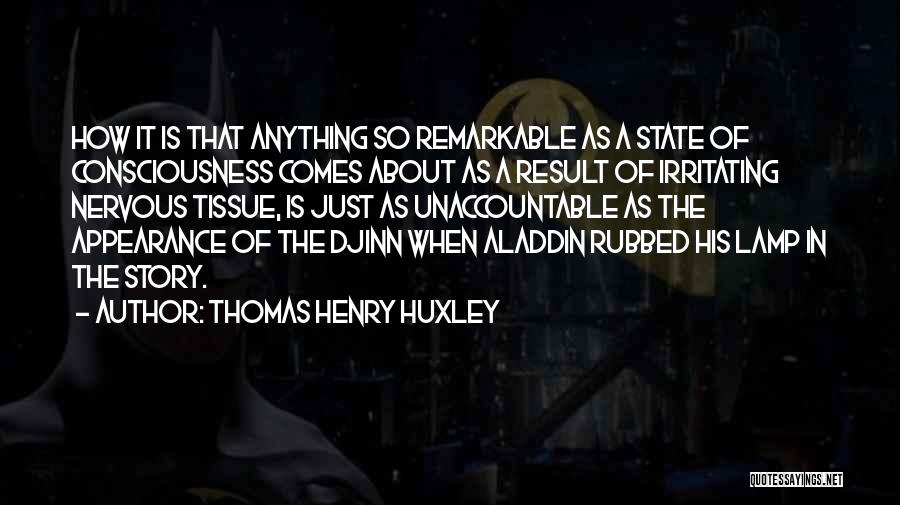 Aladdin Lamp Quotes By Thomas Henry Huxley