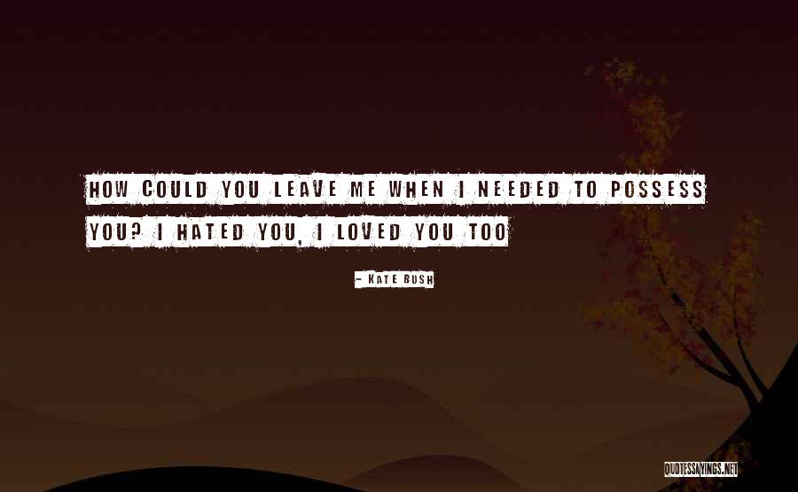 Alagain Quotes By Kate Bush Alagain Quotes By Kate Bush