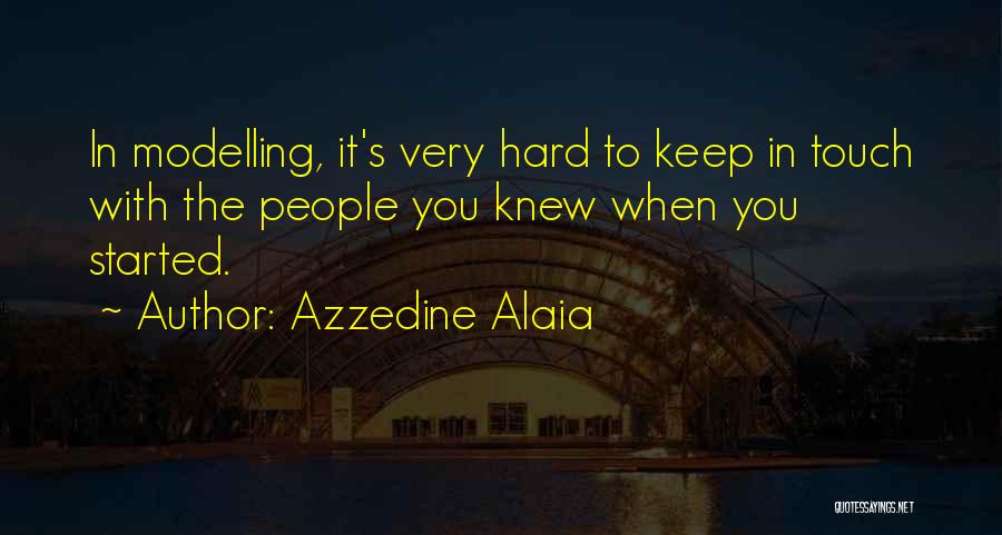 Alaia Quotes By Azzedine Alaia