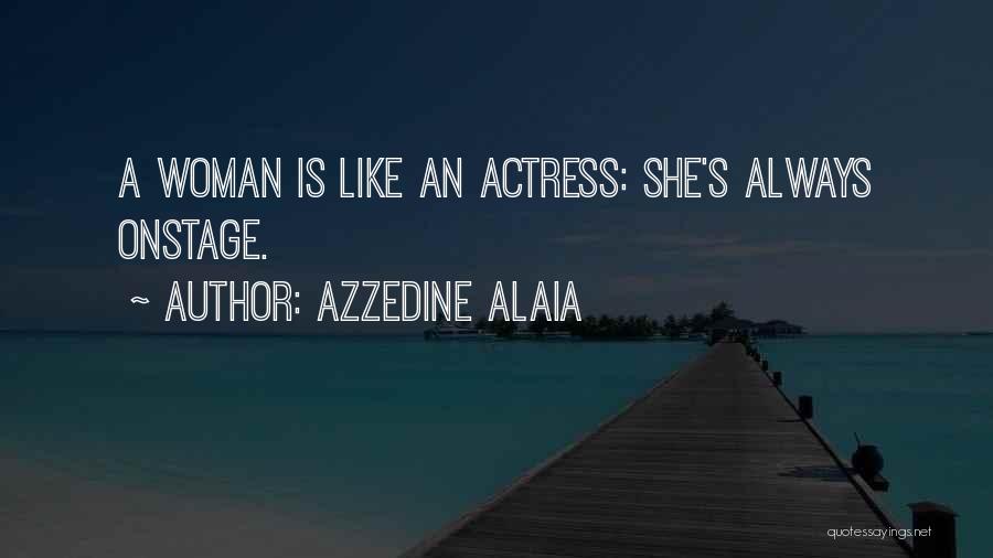 Alaia Quotes By Azzedine Alaia