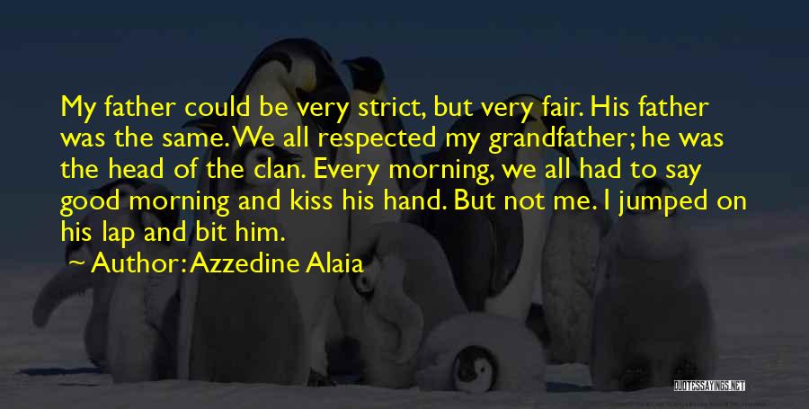 Alaia Quotes By Azzedine Alaia