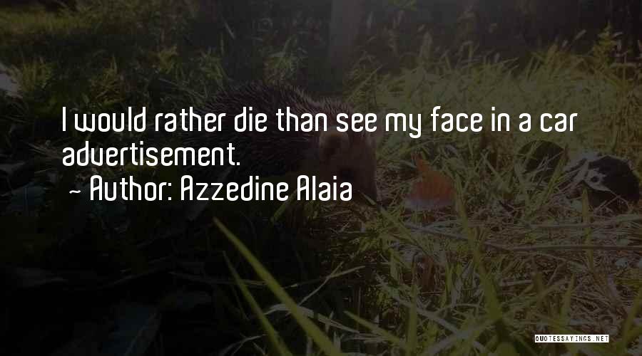 Alaia Quotes By Azzedine Alaia