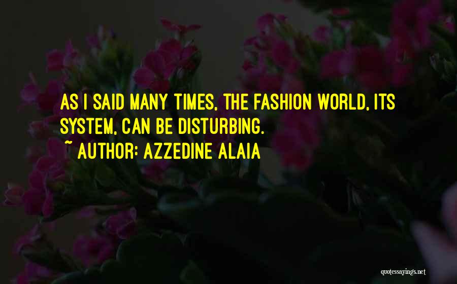 Alaia Quotes By Azzedine Alaia