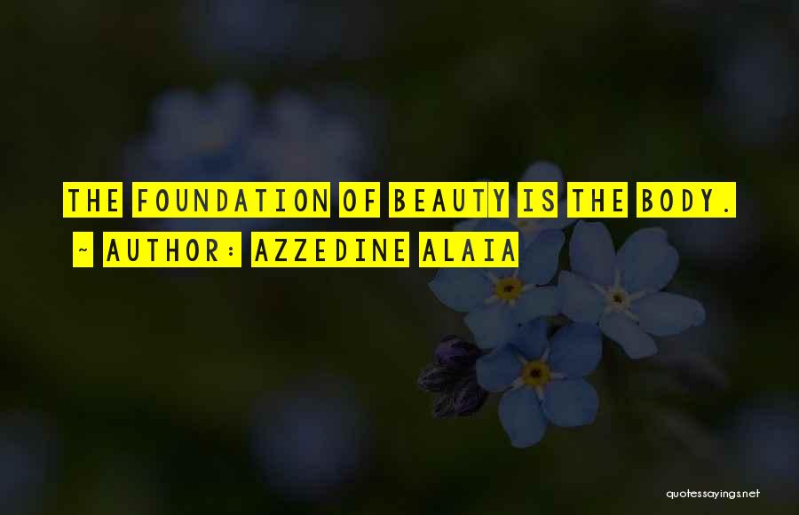 Alaia Quotes By Azzedine Alaia