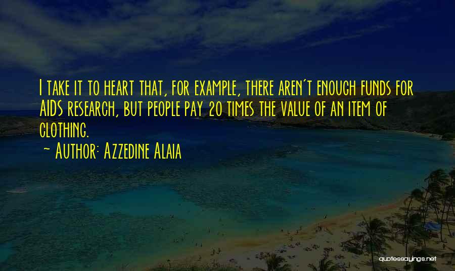 Alaia Quotes By Azzedine Alaia