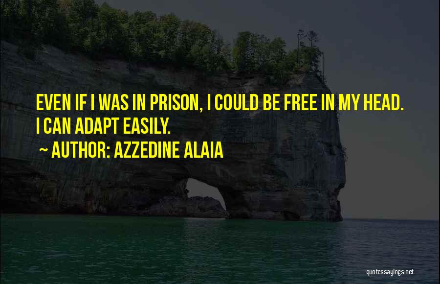 Alaia Quotes By Azzedine Alaia