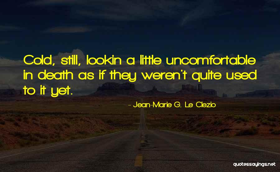 Alain Deneault Quotes By Jean-Marie G. Le Clezio Alain Deneault Quotes By Jean-Marie G. Le Clezio