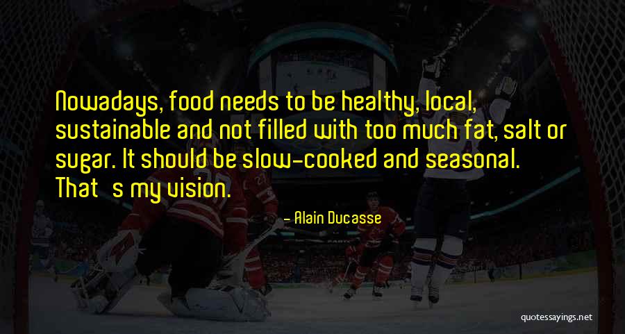 Alain Ducasse Quotes 1132065