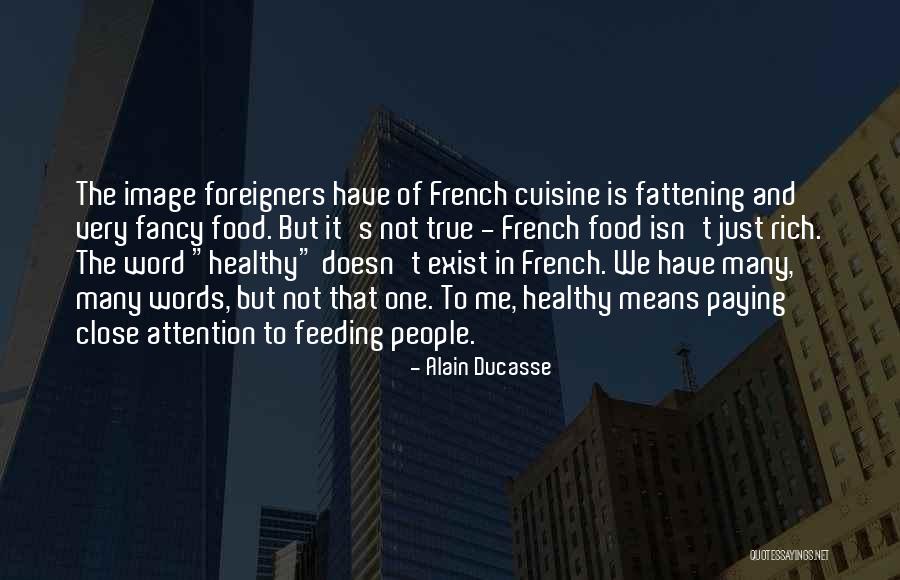 Alain Ducasse Quotes 2133268