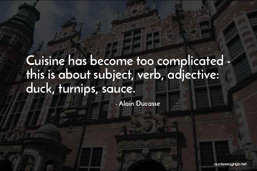 Alain Ducasse Quotes 753862