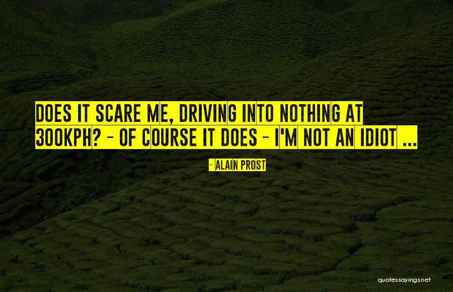 Alain Prost Quotes 2148231 Alain Prost Quotes 2148231