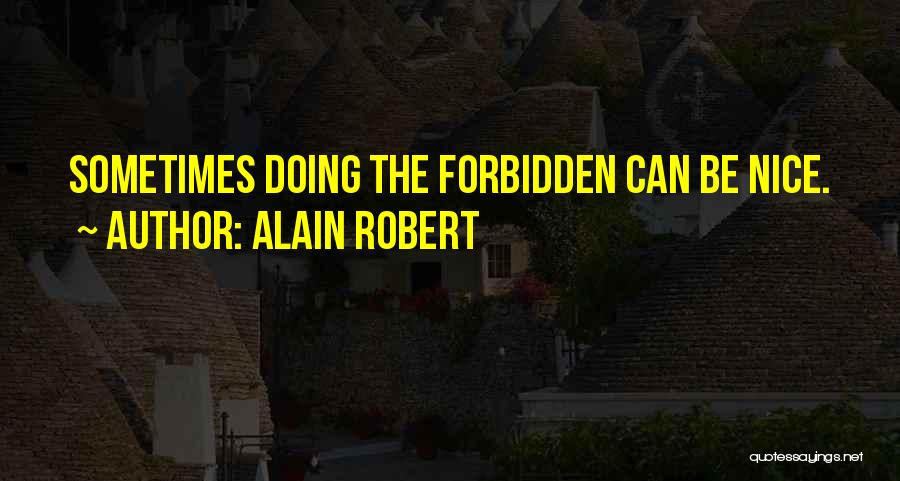 Alain Robert Quotes 785996