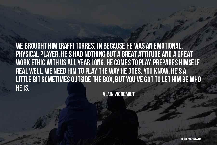 Alain Vigneault Quotes 2236676 Alain Vigneault Quotes 2236676