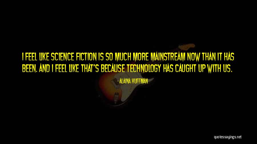Alaina Huffman Quotes 914957 Alaina Huffman Quotes 914957