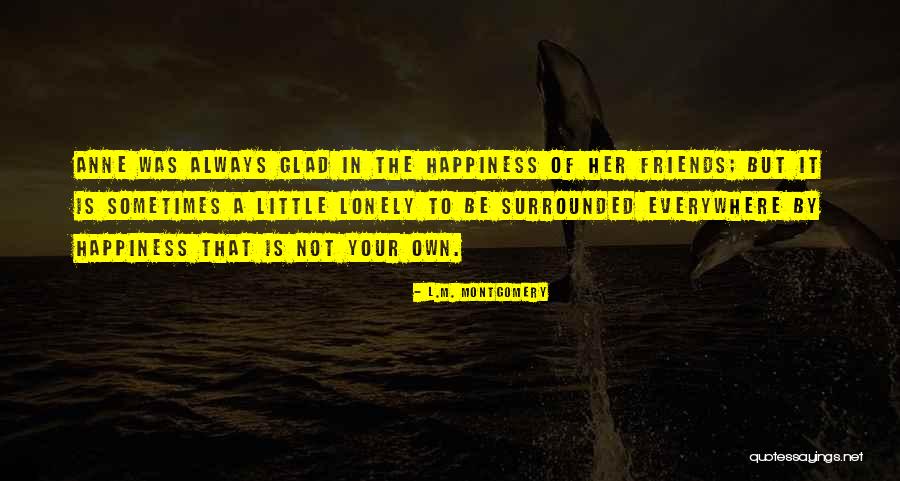 Alaina Pinto Quotes By L.M. Montgomery Alaina Pinto Quotes By L.M. Montgomery