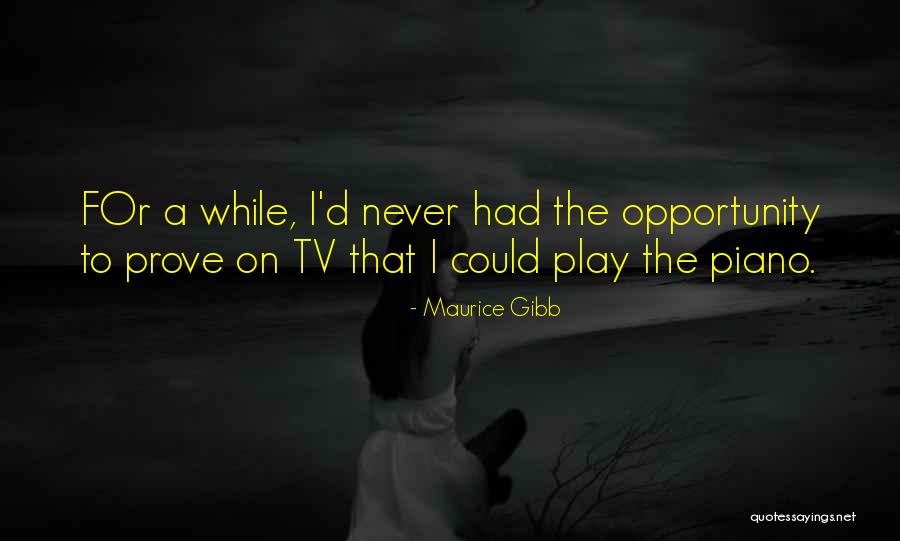 Alaisa Blunk Quotes By Maurice Gibb