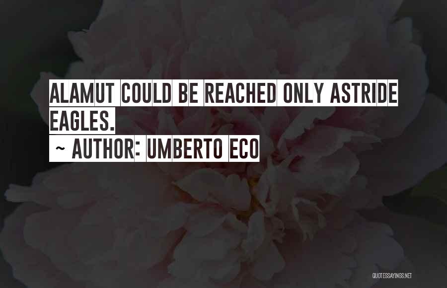 Alamut Quotes By Umberto Eco