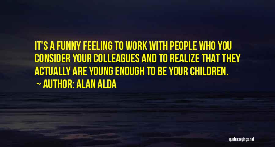 Alan Alda Quotes 1303153