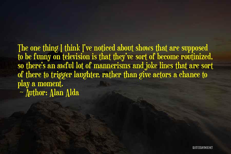 Alan Alda Quotes 191795