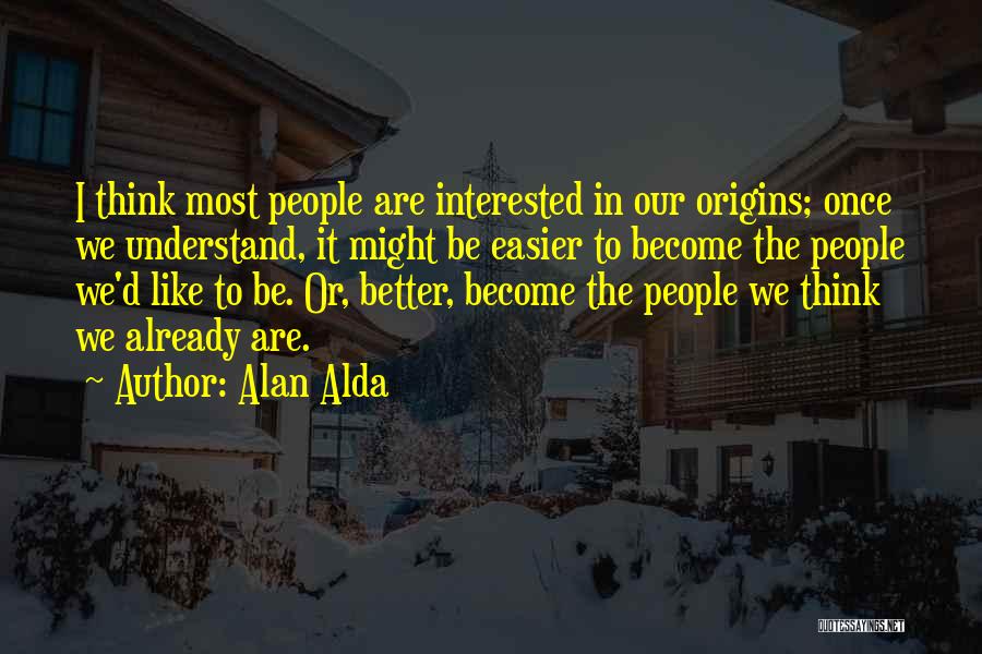 Alan Alda Quotes 2242217