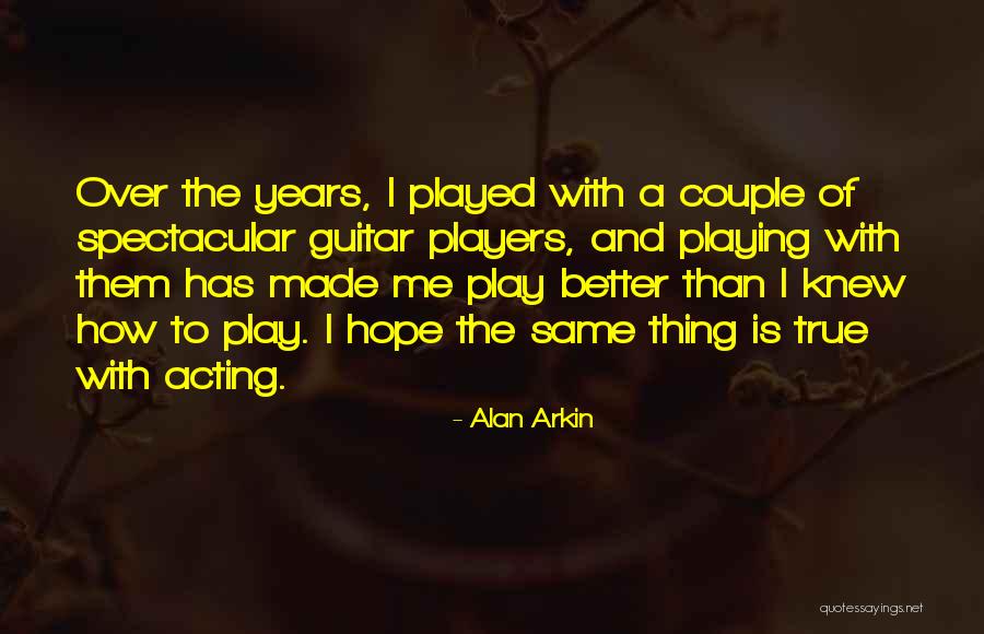 Alan Arkin Quotes 1030589