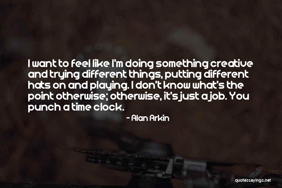 Alan Arkin Quotes 1216208