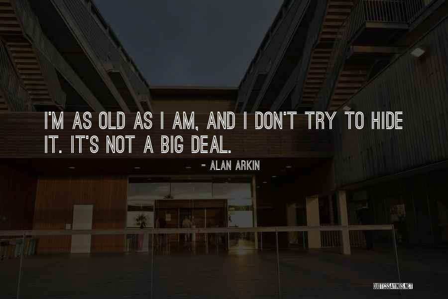 Alan Arkin Quotes 1281064 Alan Arkin Quotes 1281064
