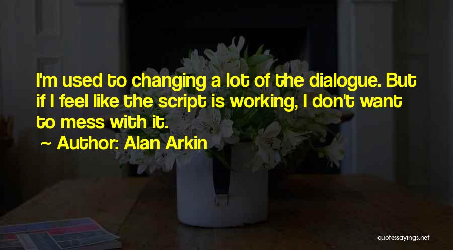 Alan Arkin Quotes 1320447