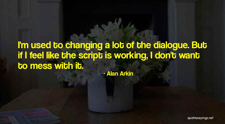 Alan Arkin Quotes 1320447