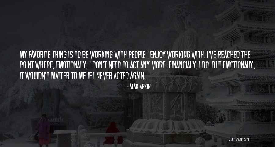 Alan Arkin Quotes 157688